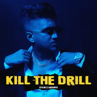 Kill The Drill by Cfu36