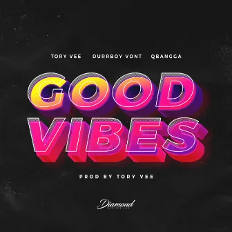 Good Vibes by Tory Vee