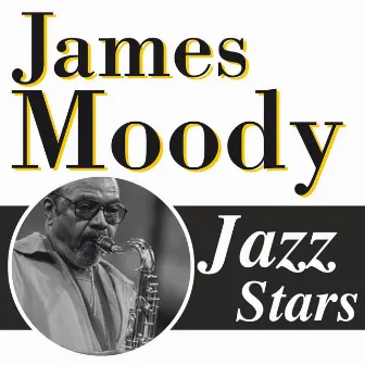 James Moody, Jazz Stars by James Moody