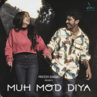 Muh Mod Diya by Prateek Gandhi