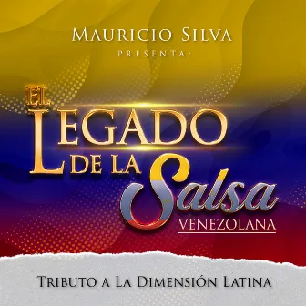 Mauricio Silva Presenta el Legado de la Salsa Venezolana Tributo a la Dimension Latina by Mauricio Silva