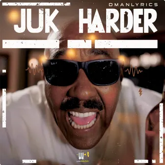 Juk Harder by Dmanlyrics