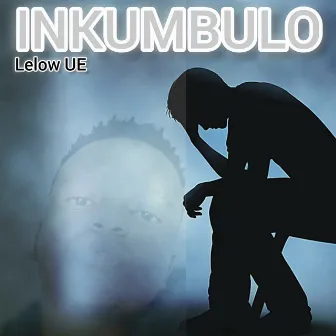 Inkumbulo by Lelow UE