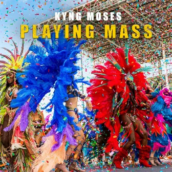 Playing Mass by Kyng Moses