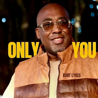 Only You by Kurt Lykes