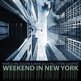 Weekend in New York by Marcello Pellitteri Quartet