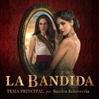 La Bandida Tema Principal by Sandra Echeverria