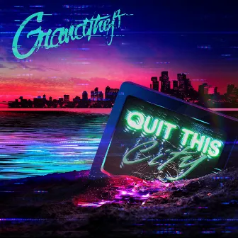 Quit This City by Grandtheft