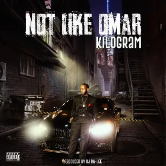 NOT LIKE OMAR by Kilogram