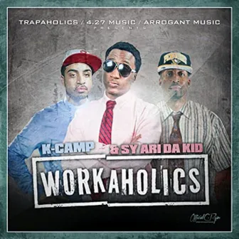 Workaholics (Deluxe Edition) by Sy Ari Da Kid