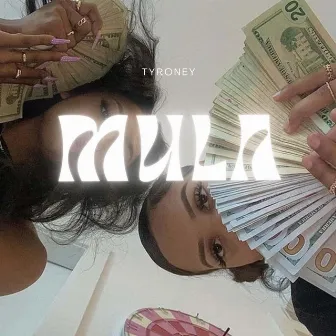 MULA by Tyroney