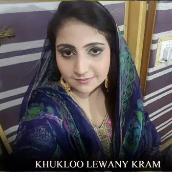 Khukloo Lewany Kram by Nehar Ali