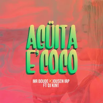 Agüita E' Coco by Mr Boude