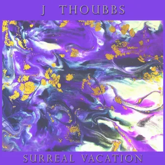 Surreal Vacation by J Thoubbs