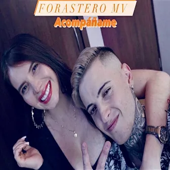 Acompáñame by Forastero Mv