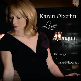 Karen Oberlin Live at the Algonquin by Karen Oberlin