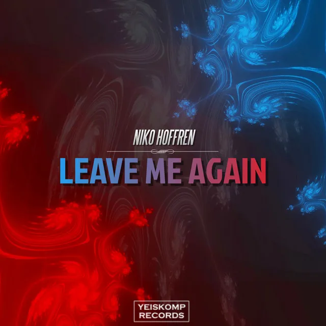 Leave Me Again - Original Mix