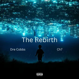 The Rebirth by Dre Cobbs