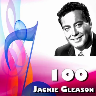 100 Jackie Gleason by Jackie Gleason