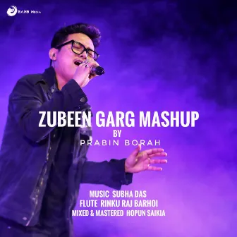 Zubeen Garg Mashup by Prabin Borah