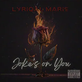 Joke’s on You by LyriQal Marie