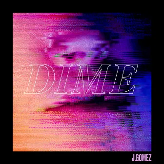 Dime by J.Gomez