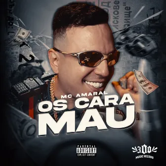 Os Cara Mau by MC Amaral