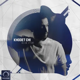 Khodet Chi by Eddie Attar