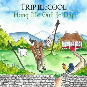 Hang Me Out to Dry by Trip McCool