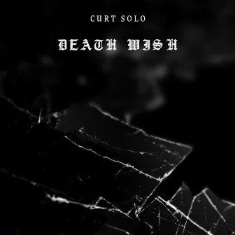 Death Wish by Curt Solo