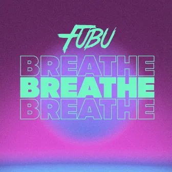 Breathe by Fubu