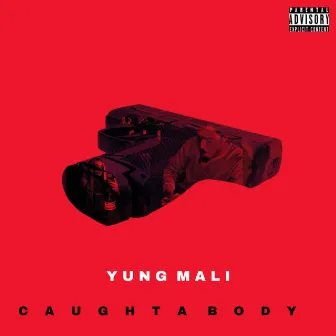 Caught a Body by Yung Mali