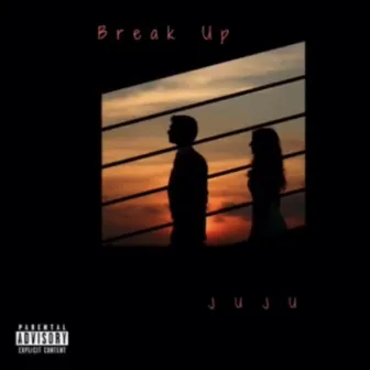 Break Up by JuJu