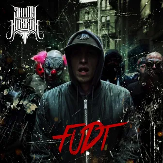 F.U.D.T (F*** Up Da Ting) by SHOTTY HORROH