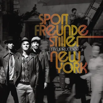 MTV Unplugged In New York (Complete Version) by Sportfreunde Stiller