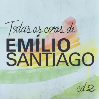 Todas As Cores de Emílio Santiago, Vol. 2 by Emílio Santiago