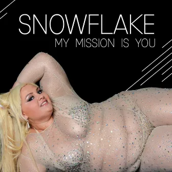 My Mission Is You by Snowflake