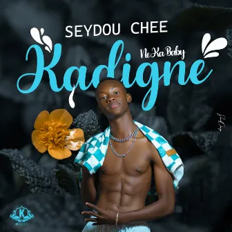 NE KA BABY KADIGNE by Seydou Chée