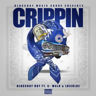 Crippin' by Bloccboy Dot