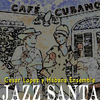 Jazz Santa by César López Y Habana Ensemble