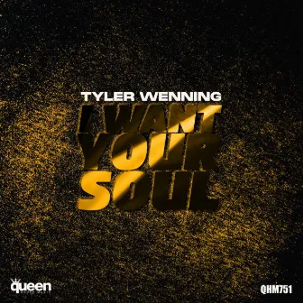 I Want Your Soul by Tyler Wenning