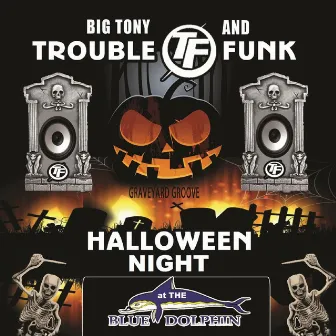 Halloween Night at the Blue Dolphin by Trouble Funk