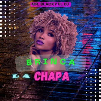 Brinca la Chapa by Mr. Blacky el Dj