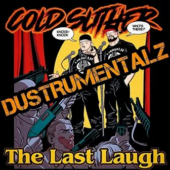 The Last Laugh (Dustrumentalz) by Dustmightz