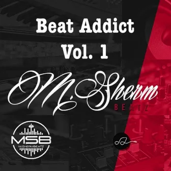 Beat Addict, Vol. 1 by M.Shermbeatz