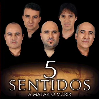 A Matar O Morir by 5 Sentidos