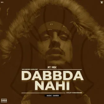 Dabbda Nahi (NY Mix) by Saheer