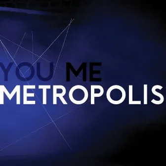 You, Me, Metropolis by House of Black Lanterns