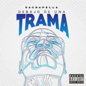 Debajo de Una Trama by Kachapella