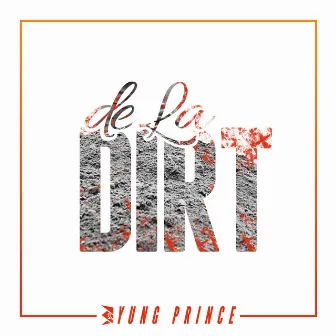 De La DIRT by Yung Prince